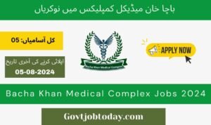 Bacha Khan Medical Complex Swabi Jobs 2024-govtjobtoday.com