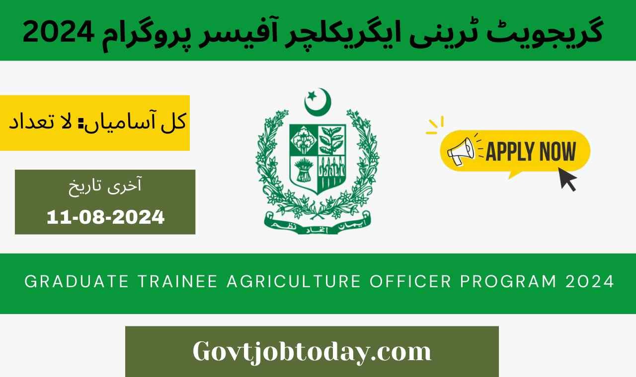 Graduate Trainee Agriculture Officers Program 2024-govtjobtoday.com