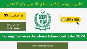 Foreign Services Academy FSA Islamabad Jobs 2024-govtjobtoday.com