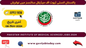 Pakistan Institute of Medical Sciences Jobs 2024-govtjobtoday.com