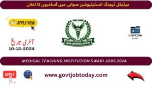 Medical Teaching Institution Swabi Jobs 2024-govtjobtoday.com