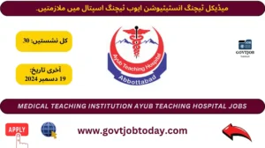 Medical Teaching Institution Ayub Teaching Hospital Jobs 2024-govtjobtoday.com